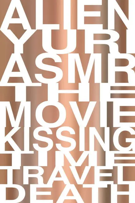 Alien Yuri Asmr The Movie Kissing Time Travel Death Alien Yuri Asmr The Movie Kissing Time Travel Death